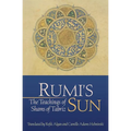 Rumi's Sun: The Teachings of Shams of Tabriz - Paperback