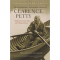 The Extraordinary Adirondack Journey of Clarence Petty: Wilderness Guide, Pilot, and Conservationist - Paperback