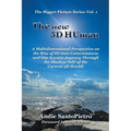 The new 5D HUman: A Multidimensional Perspective on the Rise of HUman Consciousness and Our Karmic Journey Through the Shadow of the Current 3D World! - Paperback