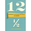 Doce Y Medio (Twelve and a Half Spanish Edition): Habilidades Emocionales Para Lograr El Éxito - Paperback