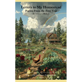 Letters to My Homestead Poems From the First Year - Paperback