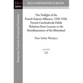 The Twilight of the French Eastern Alliances, 1926-1936: French-Czechoslovak-Polish Relations from Locarno to the Remilitarization of the Rhineland - Paperback