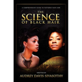 The Science of Black Hair: A Comprehensive Guide to Textured Hair Care - Hardcover