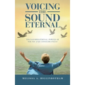 Voicing the Sound Eternal: Transformational Power of Sound and Consciousness - Paperback
