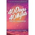 40 Days 40 Nights Prayer Communion: A 40 Days Prayer Guide Book - Paperback