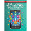 Digital Literacy: What Is It and Why Does It Matter? - Hardcover