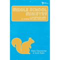 The Middle School Ministry: A Comprehensive Guide to Working with Early Adolescents - Paperback