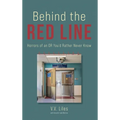 Behind The Red Line: Horrors of an OR You'd Rather Never Know - Hardcover