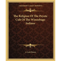 The Religion Of The Peyote Cult Of The Winnebago Indians - Paperback