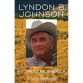 Lyndon B. Johnson and Modern America: Volume 25 - Hardcover