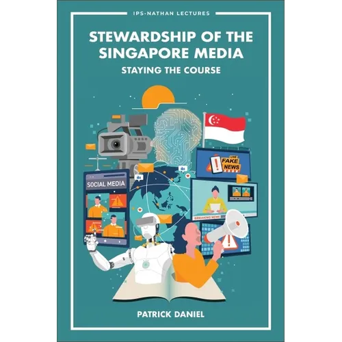Stewardship of the Singapore Media: Staying the Course - Hardcover