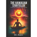 The Hawaiian Storyteller: A Collection of Paranormal Stories from Kauai - Paperback