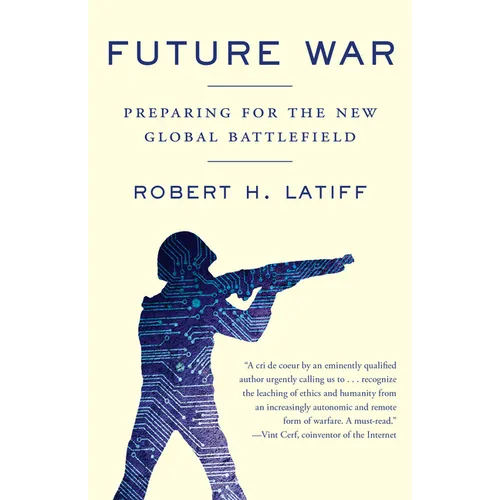 Future War: Preparing for the New Global Battlefield - Paperback