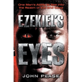 Ezekiel's Eyes: One Man's Ability to See into the Realm of Good and Evil - Paperback