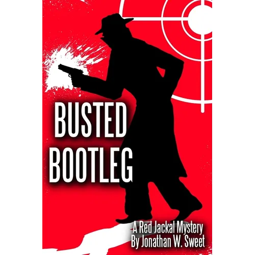 Busted Bootleg: A Red Jackal Mystery - Paperback