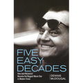 Five Easy Decades: How Jack Nicholson Became the Biggest Movie Star in Modern Times - Paperback