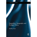 Geopolitics, Geography, and Strategic History - Paperback