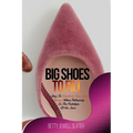 Big Shoes To Fill: How To Establish Your Own Brand When Following In The Footsteps of An Icon - Paperback