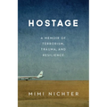 Hostage: A Memoir of Terrorism, Trauma, and Resilience - Paperback