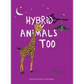 Hybrid Animals Too: A collection of special animals that have unique characteristics - Hardcover