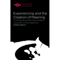Experiencing and the Creation of Meaning: A Philosophical and Psychological Approach to the Subjective - Paperback