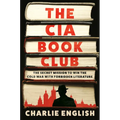The CIA Book Club: The Secret Mission to Win the Cold War with Forbidden Literature - Hardcover