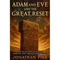 Adam and Eve and the Great Reset: How an Ancient Cataclysm Warning Was Silenced for 50 Years - Paperback