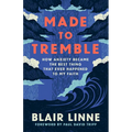 Made to Tremble: How Anxiety Became the Best Thing That Ever Happened to My Faith - Paperback
