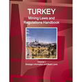 Turkey Mining Laws and Regulations Handbook Volume 1 Strategic Information and Basic Laws - Paperback