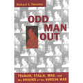 Odd Man Out: Truman, Stalin, Mao, and the Origins of the Korean War - Paperback