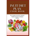 Inuit Diet Plan Cook Book: The Complete Inuit Diet Cookbook: Timeless Recipes For Modern Kitchens - Paperback
