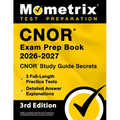 Cnor Exam Prep Book 2026-2027 - Cnor Study Guide Secrets, 3 Full-Length Practice Tests, Detailed Answer Explanations: [3rd Edition] - Paperback
