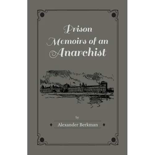 Prison Memoirs of an Anarchist - Paperback