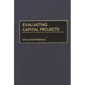 Evaluating Capital Projects - Hardcover