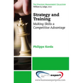 Strategy and Training: Making Skills a Competitive Advantage - Paperback