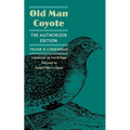 Old Man Coyote: The Authorized Edition - Paperback