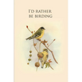 I'd rather be birding: Gifts For Birdwatchers - a great logbook, diary or notebook for tracking bird species. 120 pages - Paperback