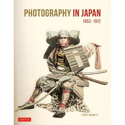 Photography in Japan 1853-1912: Second Edition - Hardcover