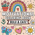 Bold & Easy Motivational Coloring Book: Inspirational Designs for Stress Relief Coloring for Adults and Teens - Paperback