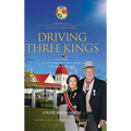 Driving Three Kings: Fifty Years of the Waterhouse Family Serving the Kingdom of Tonga - Hardcover