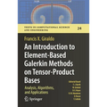 An Introduction to Element-Based Galerkin Methods on Tensor-Product Bases: Analysis, Algorithms, and Applications - Paperback
