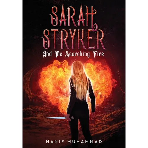Sarah Stryker: And The Scorching Fire - Hardcover
