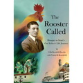 The Rooster Called: Hungary to Israel - Our Father's Life Journey - Paperback