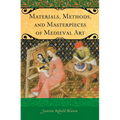 Materials, Methods, and Masterpieces of Medieval Art - Hardcover