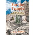 For the Temple: A Tale of the Fall of Jerusalem - Paperback