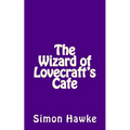 The Wizard of Lovecraft's Cafe - Paperback