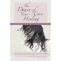 The Dance of Your Core Healing: Transforming Your Mind, Body, & Soul in The New World - Paperback