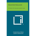 Haunted England: A Survey of English Ghost Lore - Hardcover