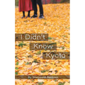 I Didn't Know Kyoto - Paperback