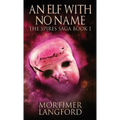 An Elf With No Name - Hardcover